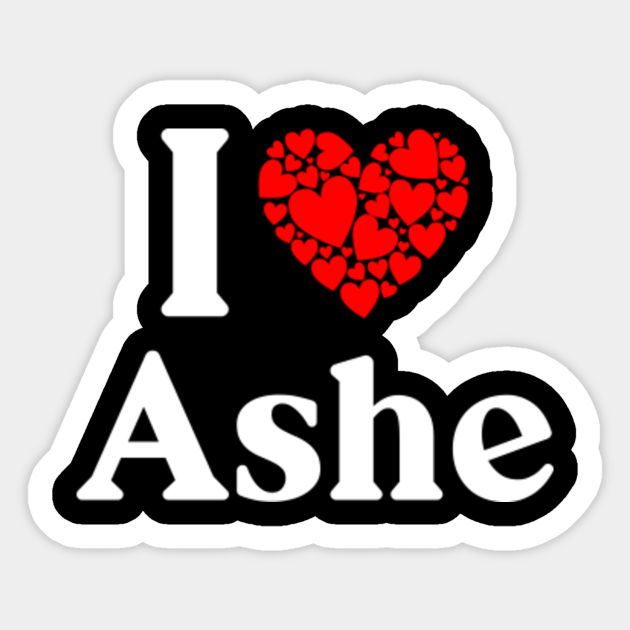 Ashe Name I Love Ashe I Heart Ashe Husband Wife Boyfriend Girlfriend
